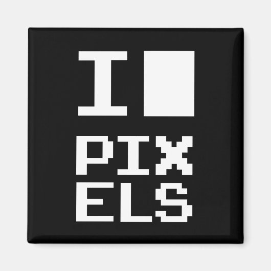 I Love Pixels,ギークデザイン，ピクセルアート マグネット (正面)