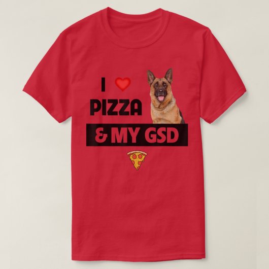 I Love Pizza and My GSD German Shepherd Dog Pepper Tシャツ (デザイン正面)