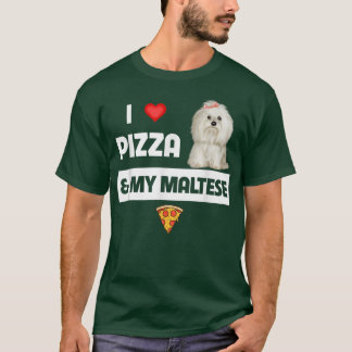 I Love Pizza And My Maltese Dog Pepperoni Cheese M Tシャツ
