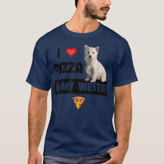 I Love Pizza And My Westie Dog West Highland White Tシャツ