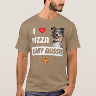 I Love Pizza & My Aussie Dog Lover Gift Australian Tシャツ