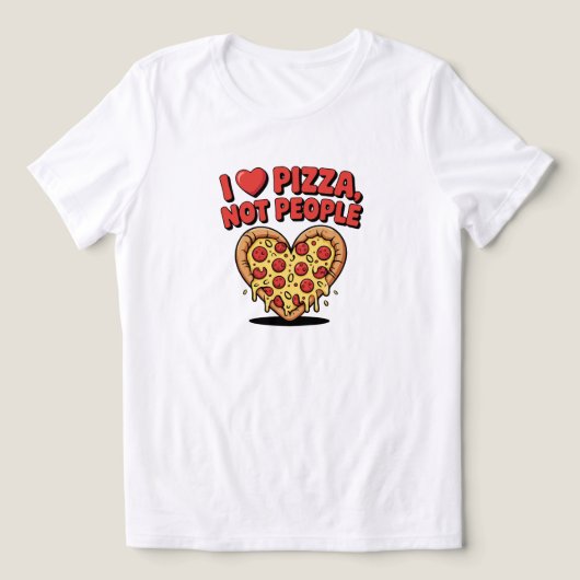 I Love Pizza Not People Pizza Lover  トライブレンドＴシャツ (デザイン正面)