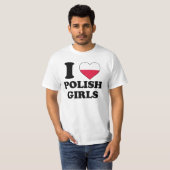 I love Polish Girls Tシャツ (正面フル)