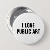 I Love Public Art™  Button (Customize It!) 缶バッジ (正面&裏面)