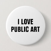 I Love Public Art™  Button (Customize It!) 缶バッジ (正面)