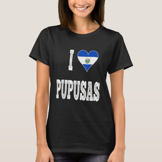 I love Pupusa from El Salvador Tシャツ (正面)
