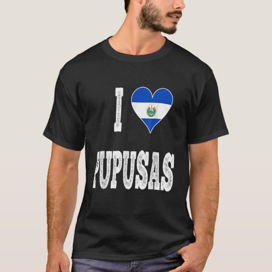 I love Pupusa from El Salvador Tシャツ (正面)