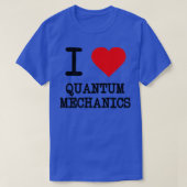 I Love Quantum Mechanics 1 Tシャツ (デザイン正面)