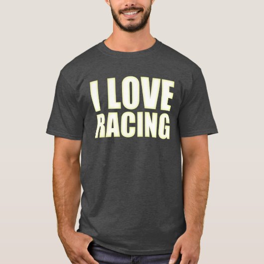 I love racing Race car lover friends Tシャツ (正面)