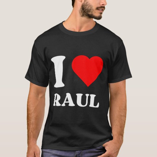 I Love Raul I Heart Raul Name Y2k Valentines Day  Tシャツ (正面)