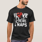 I Love Reiki & Naps Reiki Healing Master Tシャツ (正面)