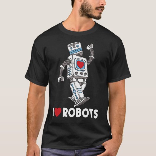 I Love Robots - Robot Lover Robotics Engineer Engi Tシャツ (正面)