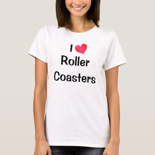 I Love Roller Coasters Tシャツ (正面)