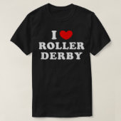 I Love Roller Derby IハートRoller Derby Tシャツ (デザイン正面)