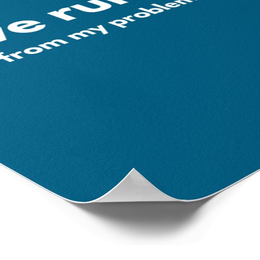 I Love Running From My Problems Funny Quotes  ポスター (角)