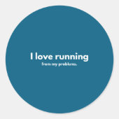 I Love Running From My Problems Funny Quotes  ラウンドシール (正面)