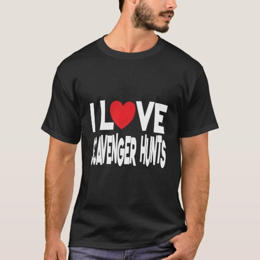 I Love Scavenger Hunts Tシャツ (正面)