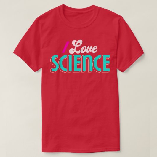 I Love Science Shirt Science1033 Tシャツ (デザイン正面)