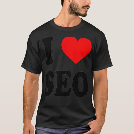 I Love SEO Search Engine Optimization Tシャツ (正面)