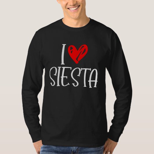 I Love Siesta Cinco De Mayo Spanish Spain Latin La Tシャツ (正面)