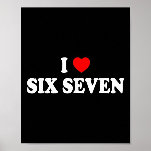 I Love Six Seven I Heart 67 Funny Meme  ポスター (正面)