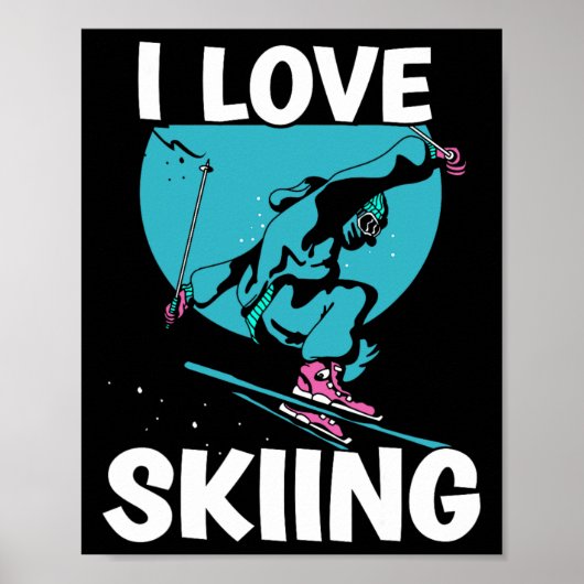 I Love Skiing Skiers Skier Ski Winter Sports ポスター (正面)