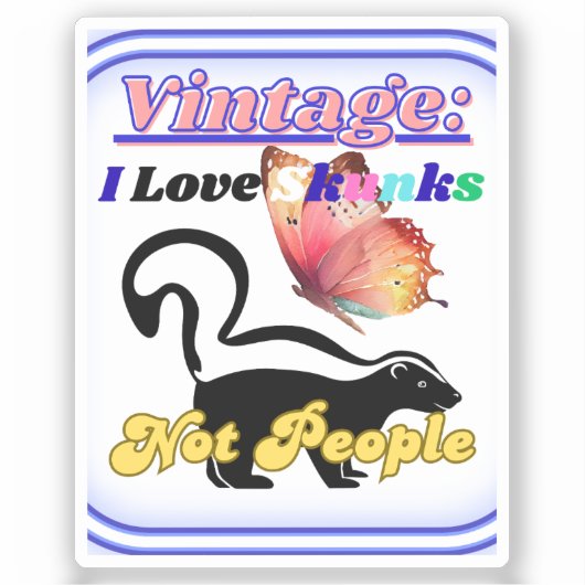 I Love Skunks, Not People シール (正面)