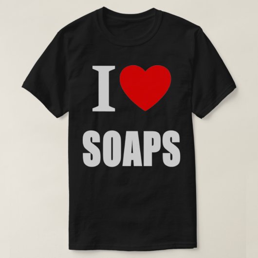 I Love Soaps Television Soap Operas Tシャツ (デザイン正面)