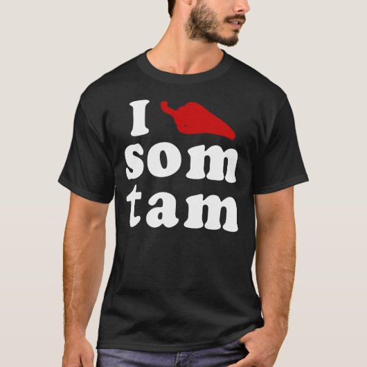 I Love Som Tam ❤ Thai Isaan Food Tシャツ (正面)