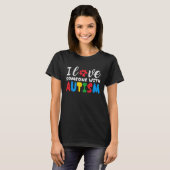 I Love Someone With Autism Awareness Support Autis Tシャツ (正面フル)