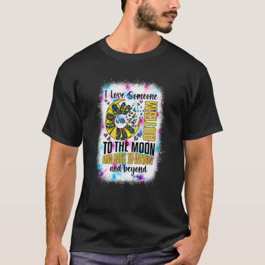 I Love Someone With Autism Moon And Back Support A Tシャツ (正面)