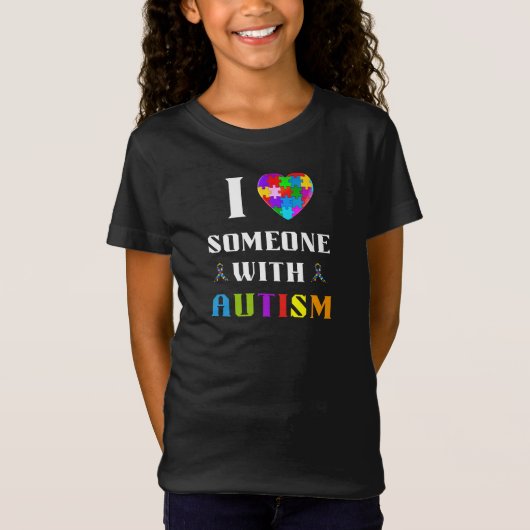 I Love Someone With Autism Tシャツ (正面)