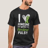 I Love Someone With Cerebral Palsy Warrior Support Tシャツ (正面)