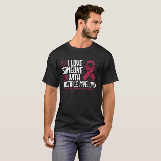 I Love Someone with Multiple Myeloma Awareness Tシャツ (正面フル)
