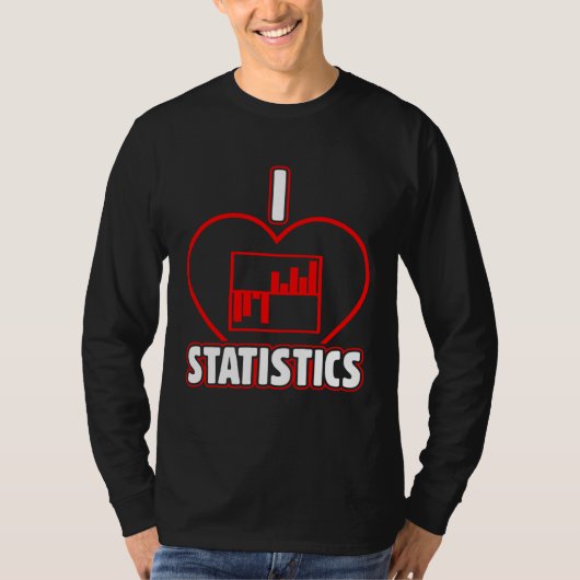 I Love Statistics Actuarial Science Insurance Data Tシャツ (正面)