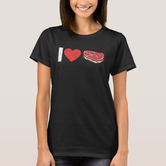 I Love Steak Raw Steak Meat Food Beef Cow Grilling Tシャツ (正面)