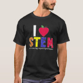 I Love STEM Teacher Science Technology Engineering Tシャツ (正面)