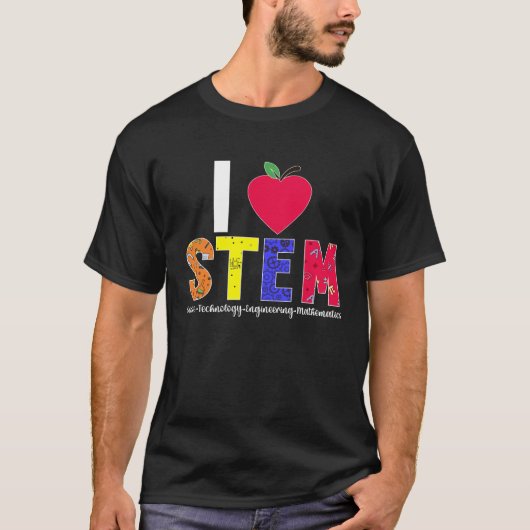 I Love STEM Teacher Science Technology Engineering Tシャツ (正面)