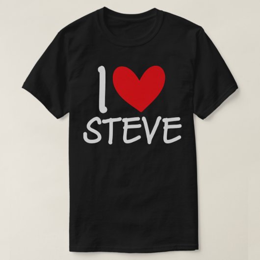I Love Steve Name Personalized Men Guy BFF Friend Tシャツ (デザイン正面)