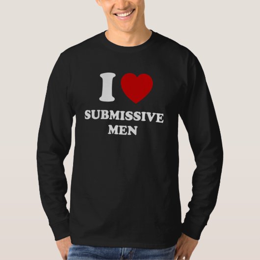I Love Submissive Men I Heart Submissive Men Tシャツ (正面)