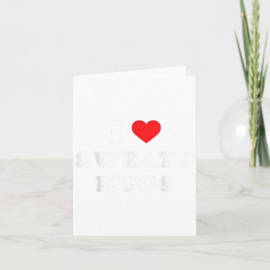 I Love Sweaty Hugs Marathon Watching Tee カード (正面)