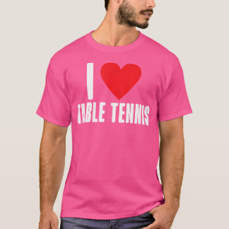 I Love Table Tennis Tシャツ