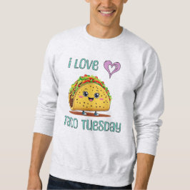 I Love Taco Tuesday スウェットシャツ