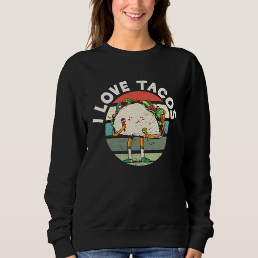 I Love Tacos Cinco De Mayo Mexican Taco Food Fiest スウェットシャツ (正面)