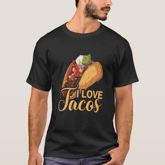 I Love Tacos Cinco De Mayo Taco Tacos Mexican Food Tシャツ (正面)