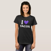 I Love Tacos Foodie Taco  10 Tシャツ (正面フル)