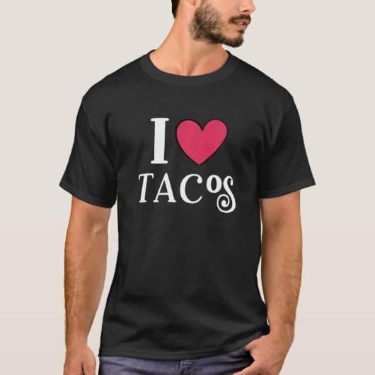 I Love Tacos Foodie Taco     4 Tシャツ (正面)