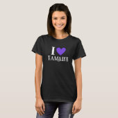 I Love Tamales Mexican Food     13 Tシャツ (正面フル)