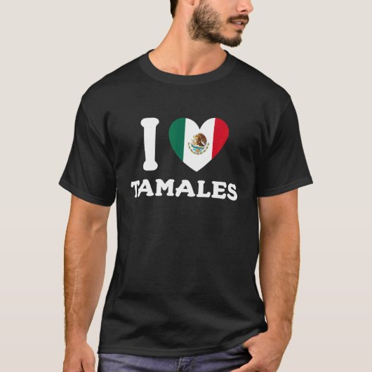 I Love Tamales Mexican Heart Flag Food   Tシャツ (正面)