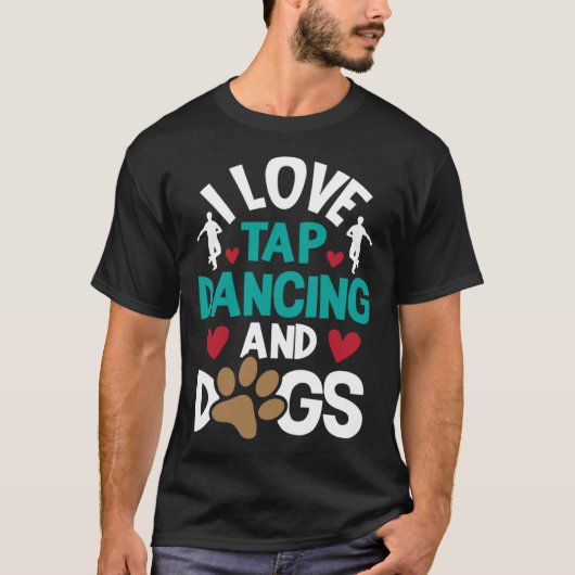 I Love Tap Dancing And Dogs Dance Competition Cho Tシャツ (正面)